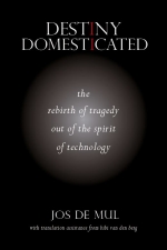 Destiny Domesticated. The Rebirth of Tragedy Out of the Spirit of Technology